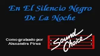 Karaoke/Sc Latino/En El Silencio Negro De La Noche/Pires  Alexandre