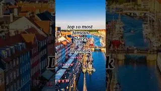 top 10 most famous places in Denmark #wold #tour #lovers