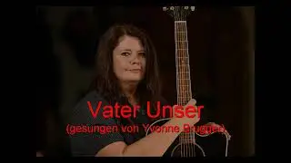 Vater Unser - Kirchenlied - Lied Religion gesungen von Sängerin Yvonne Brugger Vorarlberg Bodensee