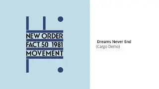 New Order - Dreams Never End (Cargo Demo) [Official Audio]