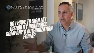 Do I Have To Sign My Disability Insurance Companys Authorization Form?