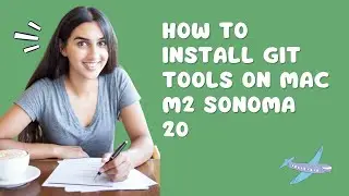 Jay113 Episode 0 Segment 4 How To Install Git Tools on Mac M2 Sonoma