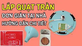 Lắp Quạt Trần Đơn Giản Tại Nhà: Hướng Dẫn Chi Tiết Cho Người Mới Bắt Đầu