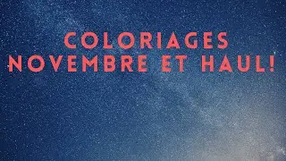 Colos du mois de Novembre et haul ! #coloriage #haul#artthérapie
