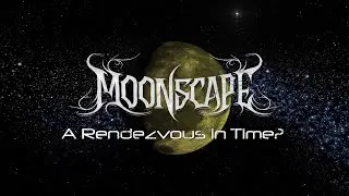 Moonscape - A Rendezvous in Time? (LYRIC VIDEO)