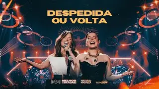 Maiara & Maraisa - DESPEDIDA OU VOLTA | Guia DVD 'Melhor Que Imaginei'