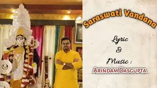 Saraswati Vandana || Arindam Dasgupta || Self Composition