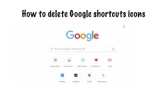 How to delete Google shortcuts icons
