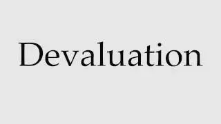 How to Pronounce Devaluation