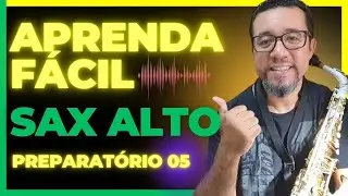 Sax Alto Preparat&oacute;rio 05 | S&eacute;rie Como Tocar Sax Alto - Erickson Apolin&aacute;rio