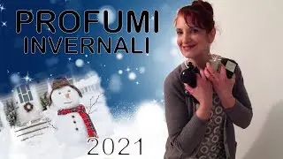 PROFUMI PER L'INVERNO 2021 ❄️❄️❄️