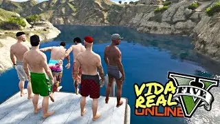 GTA V : VIDA REAL ONLINE : CHAMEI OS AMIGOS PRA IRMOS NA REPRESA NADAR : EP# 149