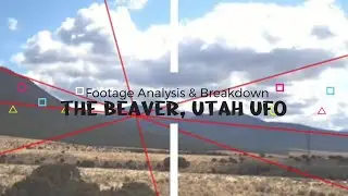UFO Analysis & Breakdown |The Unbelievable Beaver, Utah UFO | Explained: Step by Step