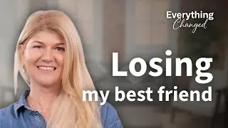 Losing My Best Friend: Carly Moosah on Grief, Resilience and Starting Over | Everything Changed Ep 3