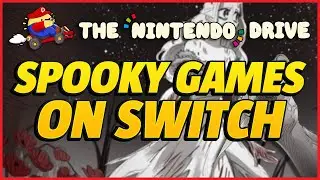 Play THESE Spooky Games on Switch This Halloween | The Nintendo Drive 176