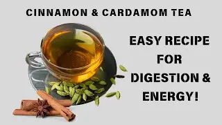 Cinnamon and Cardamom Tea | Benefits, Recipe, and How to Make It for Better Health