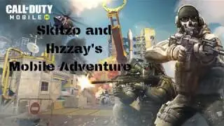 Skitzo and Ihzzay's Mobile BR Adventure- CoD Mobile
