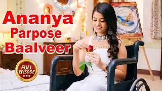 देखिए अनन्य Parpose  पर पायेगी बालवीर को - Baalveer Return - Full Episode