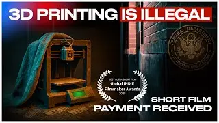 3D Printing is ILLEGAL. Payment Received - Short Film by Loyal Moses