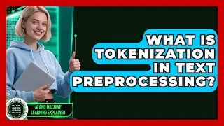 What Is Tokenization In Text Preprocessing? - AI and Machine Learning Explained