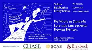 Workshop - 'We Wrote in Symbols: Love and Lust by Arab Women Writers' (Part 2/2)