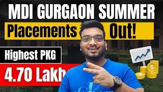 BIG UPDATE | MDI Gurgaon Summer Placements Out | Highest Package 4.70 Lacs | Should I fill MDI?