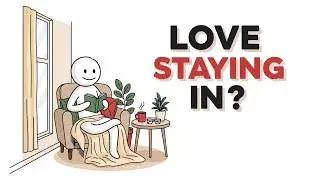 Why People Who Love Staying Home Are Actually Powerful (Psychology Explains)