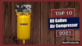 ✅ 10 Best 80 Gallon Air Compressor New Model 2021