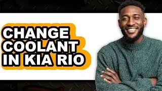 How to Change Coolant in Kia Rio - Full Guide