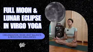 Full Moon & Lunar Eclipse in Virgo Yoga | 20 Minutes