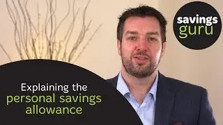 Your Personal Savings Allowance explained - The Savings Guru