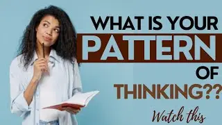 What Is Your Pattern Of Thinking | Shreeya Naik