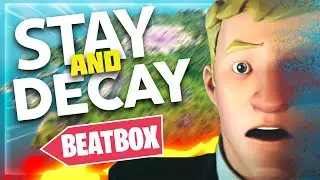 Stay and Decay (Beatbox Original Song)