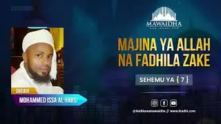 MAJINA YA ALLAH NA FADHILA ZAKE (7)