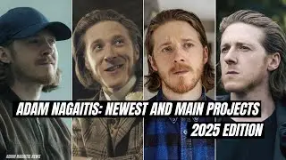 ADAM NAGAITIS: Newest and main projects 2025 edition