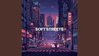soft streets