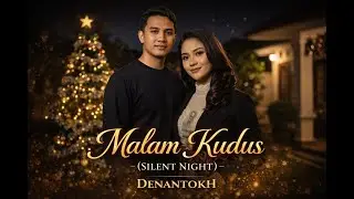 Malam Kudus, Silent Night - Denantokh #lagunatal #katolikindonesia #lagurohanikristen #denantokh