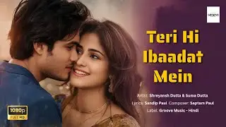 Teri Hi Ibaadat Mein | 💕 New Romantic Song (2025) | 💓 Sadabahar Hindi Song |🔥Bollywood Love Song