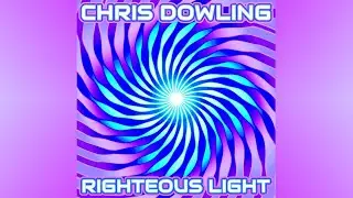 Chris Dowling - Righteous Light