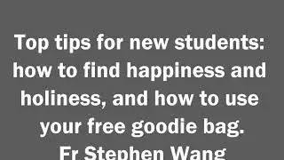 Top tips for new students: how to find happiness and holiness at university.