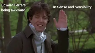 Edward Ferrars being awkward in Sense and Sensibility