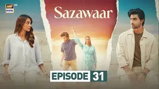 Sazawaar Episode 31 | 25 Jan 2026 | Khaqan Shahnawaz | Alishba Khan | ARY Digital Drama