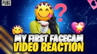 My First FaceCam😍 Video Reaction|PUBG MOBILE|😘