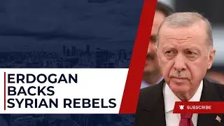 Erdogan Backs Rebel Advance in Syria as Tensions Escalate