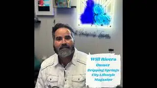Ep.162 Accidental Affluence (Will Rivera-Dripping Springs City Lifestyle Magazine)