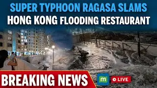LIVE: Super Typhoon Ragasa Floods Hong Kong Restaurant | Extreme Weather Coverage