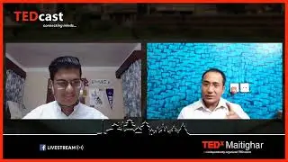 TEDcast with Mr. Sajit Chandra Shakya