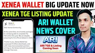 XENEA WALLET TGE CONFIRM 📣XENEA AIRDROP NEW UPDATE🔥ARI WALLET NEW UPDATE | ARI WALLET LISTING DATE