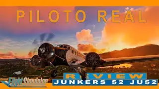 MSFS 2020 | Microsoft JUNKERS 52 | JU-52 | REVIEW | PILOTO REAL