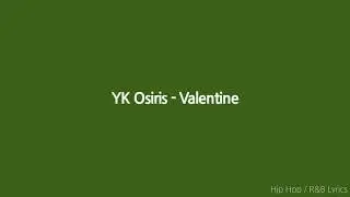 YK Osiris - Valentine (Lyrics)